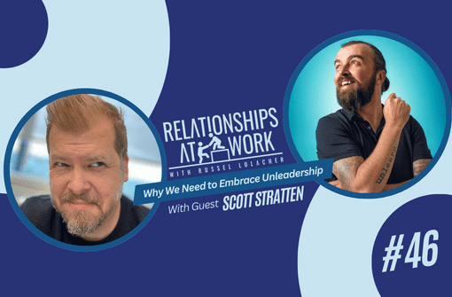 Scott Stratten Helps Us Unlearn and Embrace Unleadership at Work