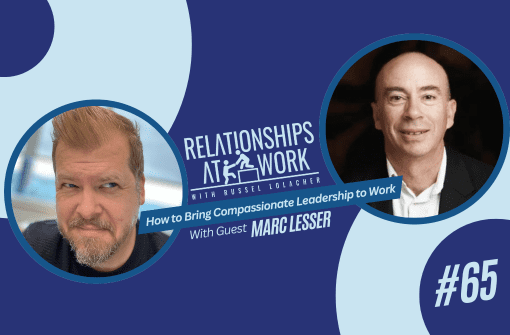 Marc Lesser Helps Us Take on Compassionate Accountability at Work