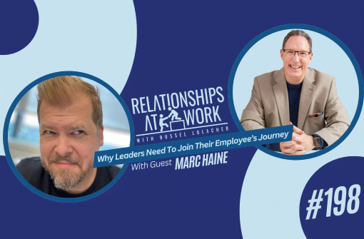 Why Leaders Need To Join Their Employee’s Journey w/ Marc Haine