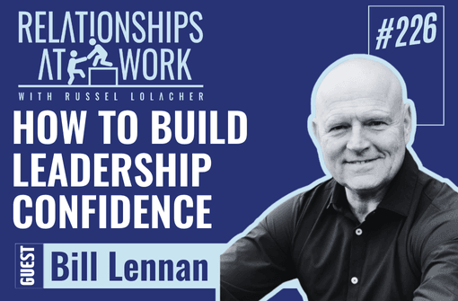 How to Build Confidence as a Leader w/ Bill Lennan