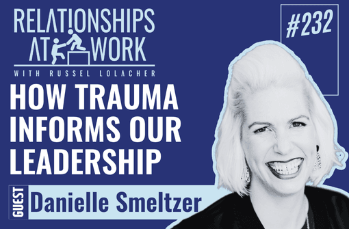 Why We Need to Understand Trauma-Informed Leadership w/ Danielle Smeltzer